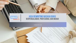 Jasa Rewriting Naskah Buku Berpengalaman, Profesional dan Murah